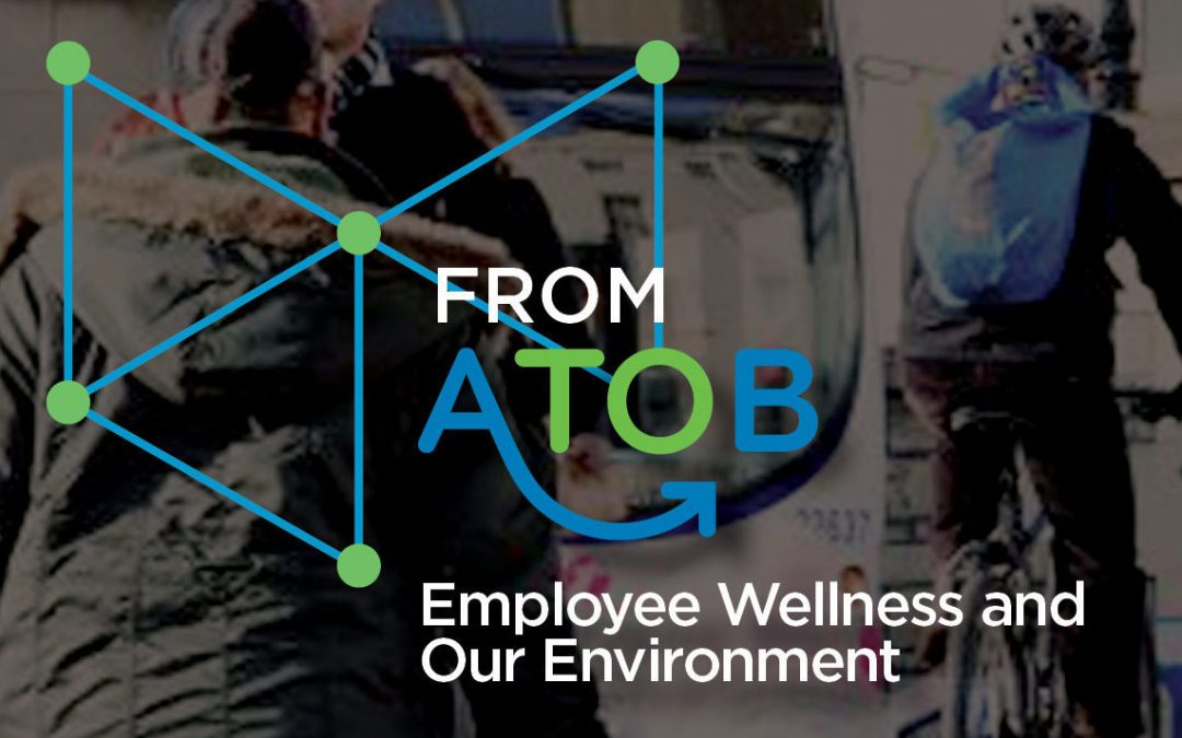 From A to B: Employee Wellness & Our Environment